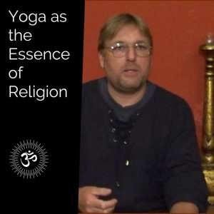 Read more about the article Podcast – Yoga as the Essence of Religion