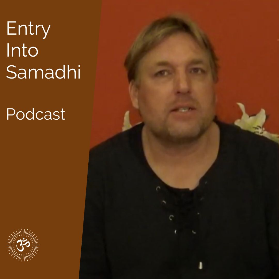 You are currently viewing Podcast – Entry into Samadhi